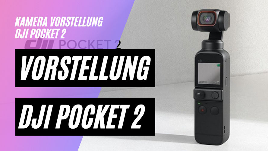 DJI Pocket 2 Unboxing und Rewiew