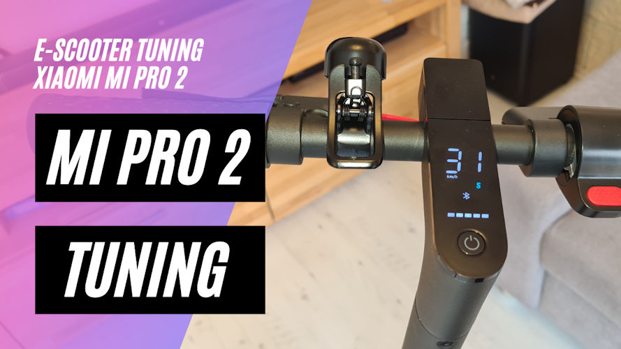 MI PRO 2 Tuning (Tuning des Xiaomi Mi Electric Scooter Pro 2)