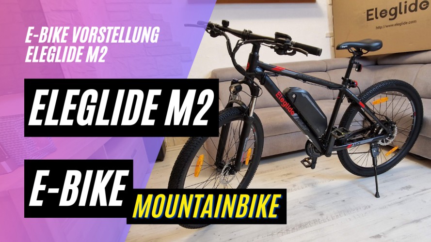 Eleglide M2 - günstiges E-Mountainbike - Vorstellung (36V; 15AH; 250W) 25/km/h E-Bike, StVZO