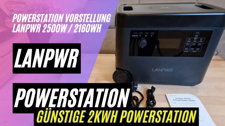 LANPWR 2500W Powerstation ( 2160Wh / 2500W ) - Die wohl aktuell günstigste 2kWh Powerstation